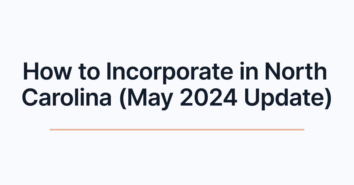 How to Incorporate in North Carolina (May 2024 Update)